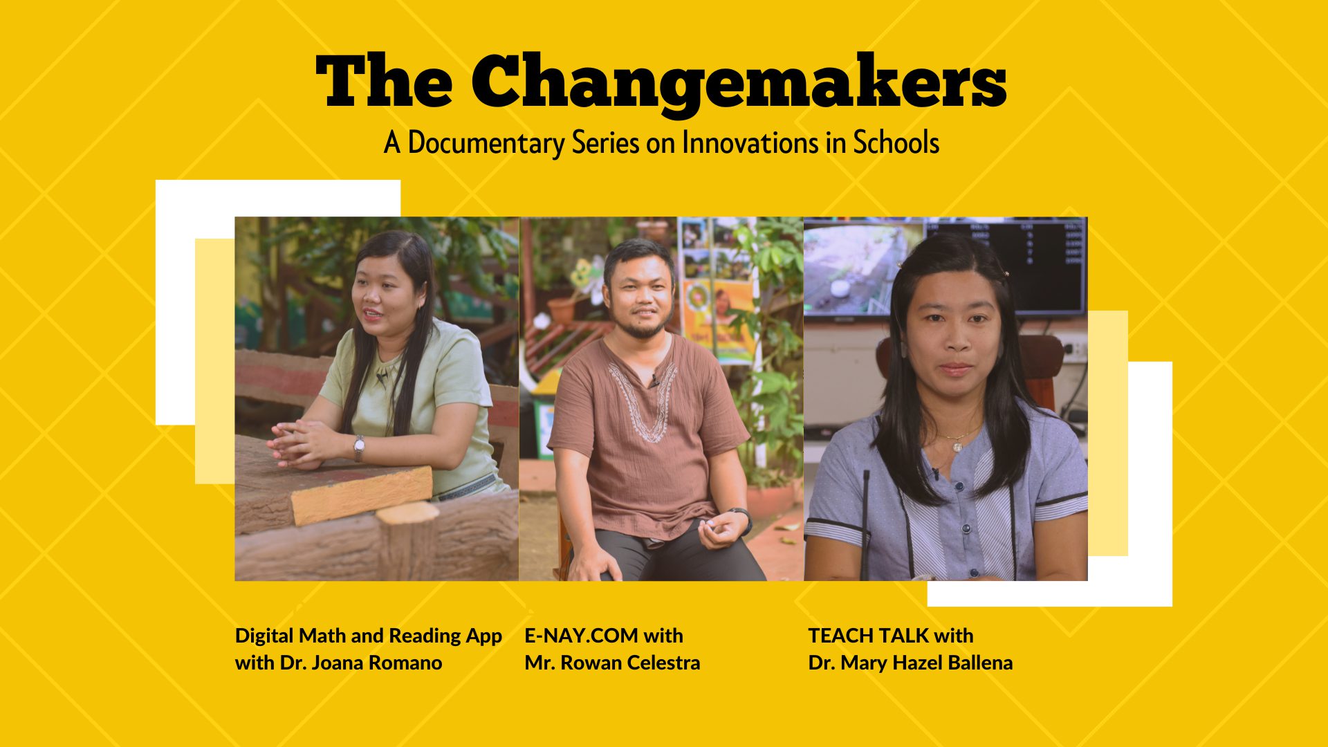 Southease Asian Educational Innovation Awardees, Dr. Joana Romano, Mr. Rowan Celestra, and Dr. Mary Hazel Ballena at the cover of The Changemakers Docu-Series.