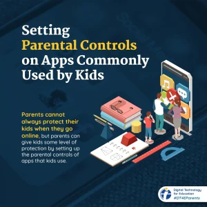 Approved Infographic 1   Setting Parental Controls on Common Apps Used by Kids 2023Feb28page 0001 min