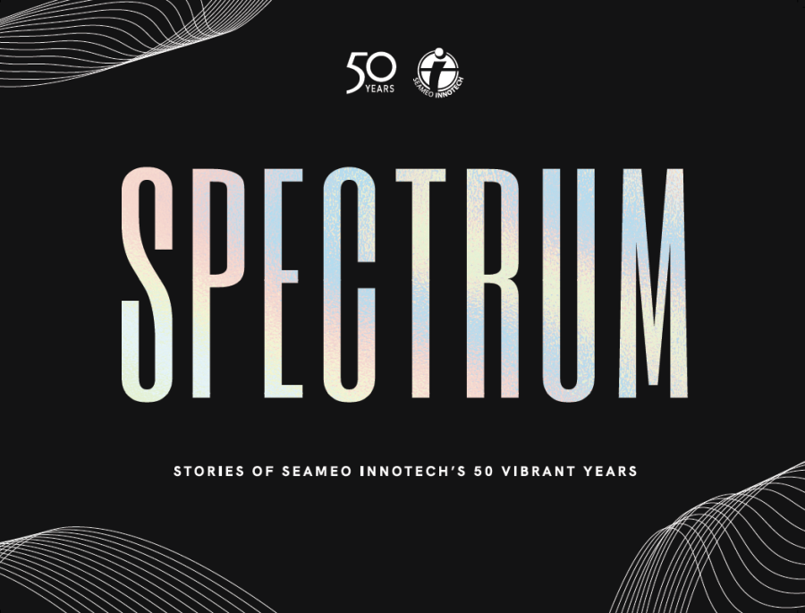 SPECTRUM: Stories of SEAMEO INNOTECH's 50 Vibrant Years